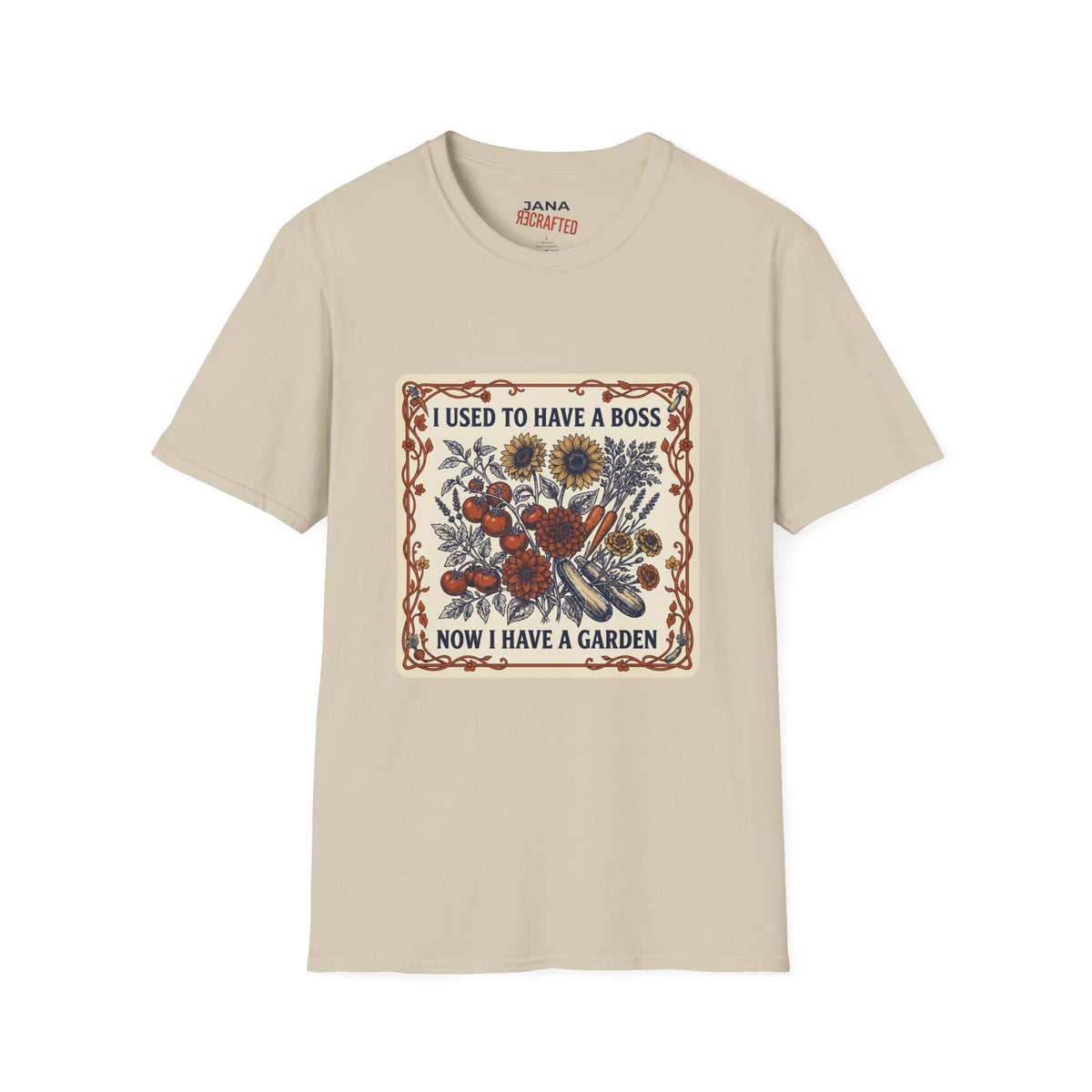 I Used to Have a Boss, Now I Have a Garden — Veggie & Flower Garden Tee
