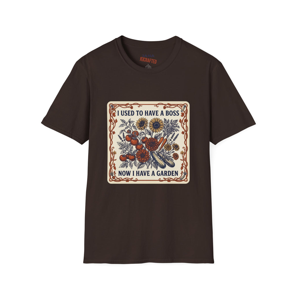 I Used to Have a Boss, Now I Have a Garden — Veggie & Flower Garden Tee
