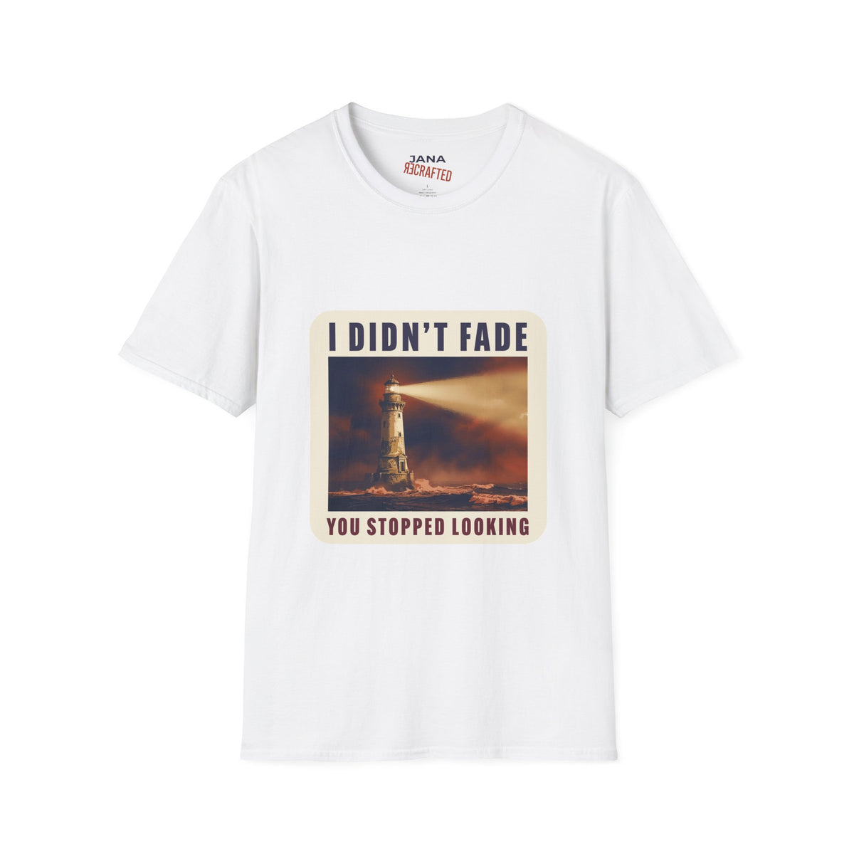 I Didn't Fade, You Stopped Looking — Lighthouse Tee