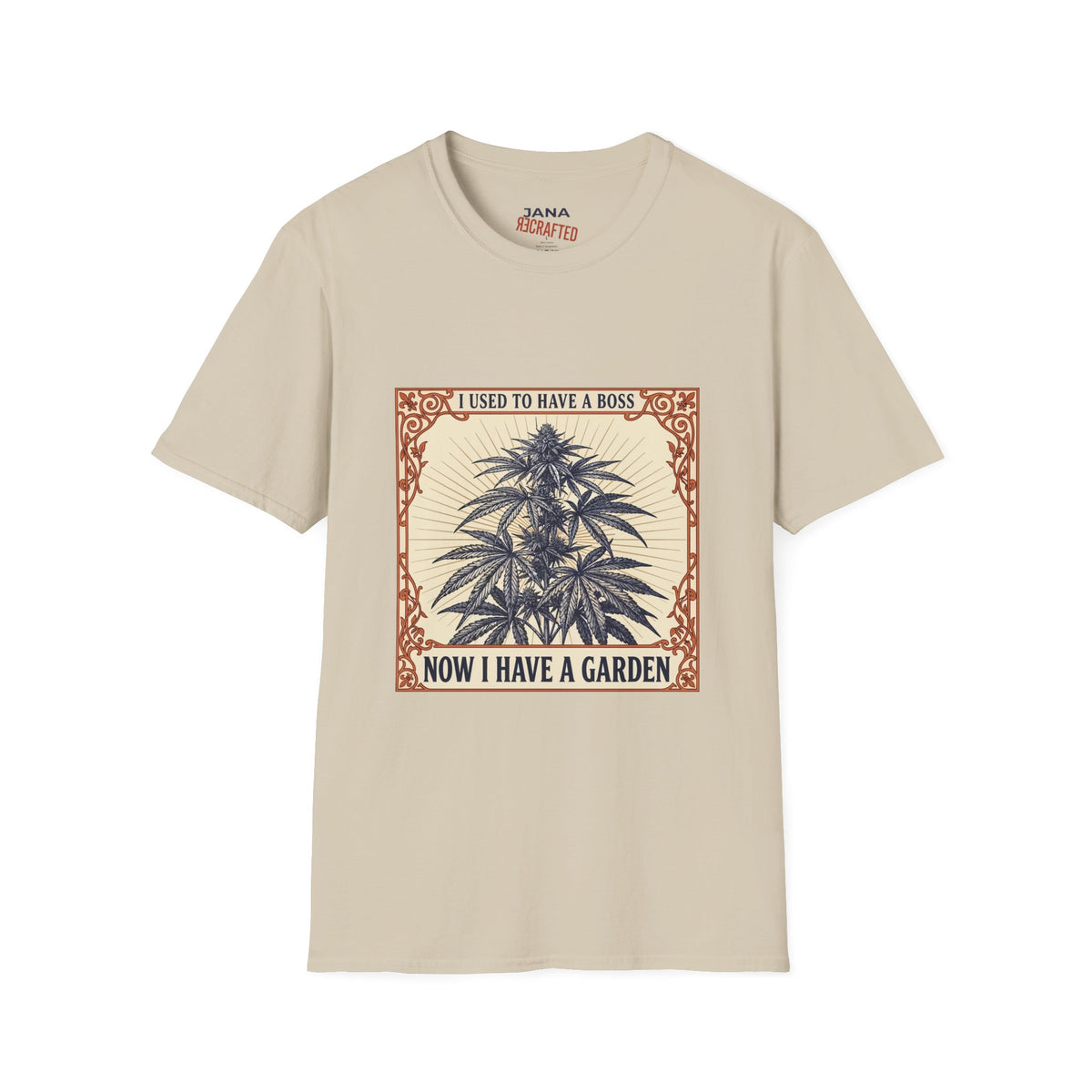I Used to Have a Boss, Now I Have a Garden — Cannabis Botanical Tee