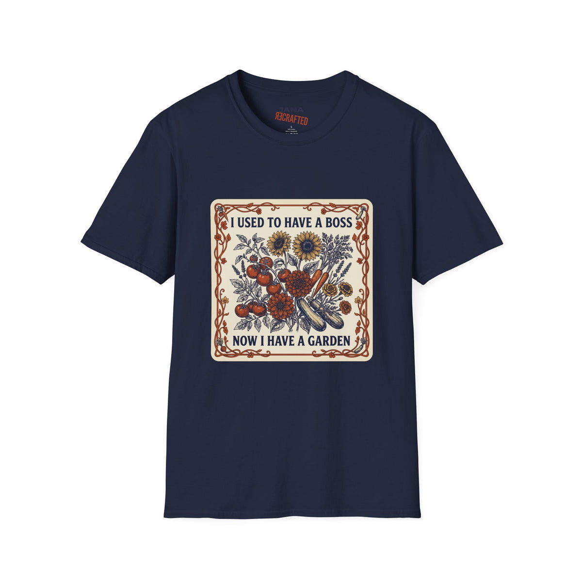 I Used to Have a Boss, Now I Have a Garden — Veggie & Flower Garden Tee