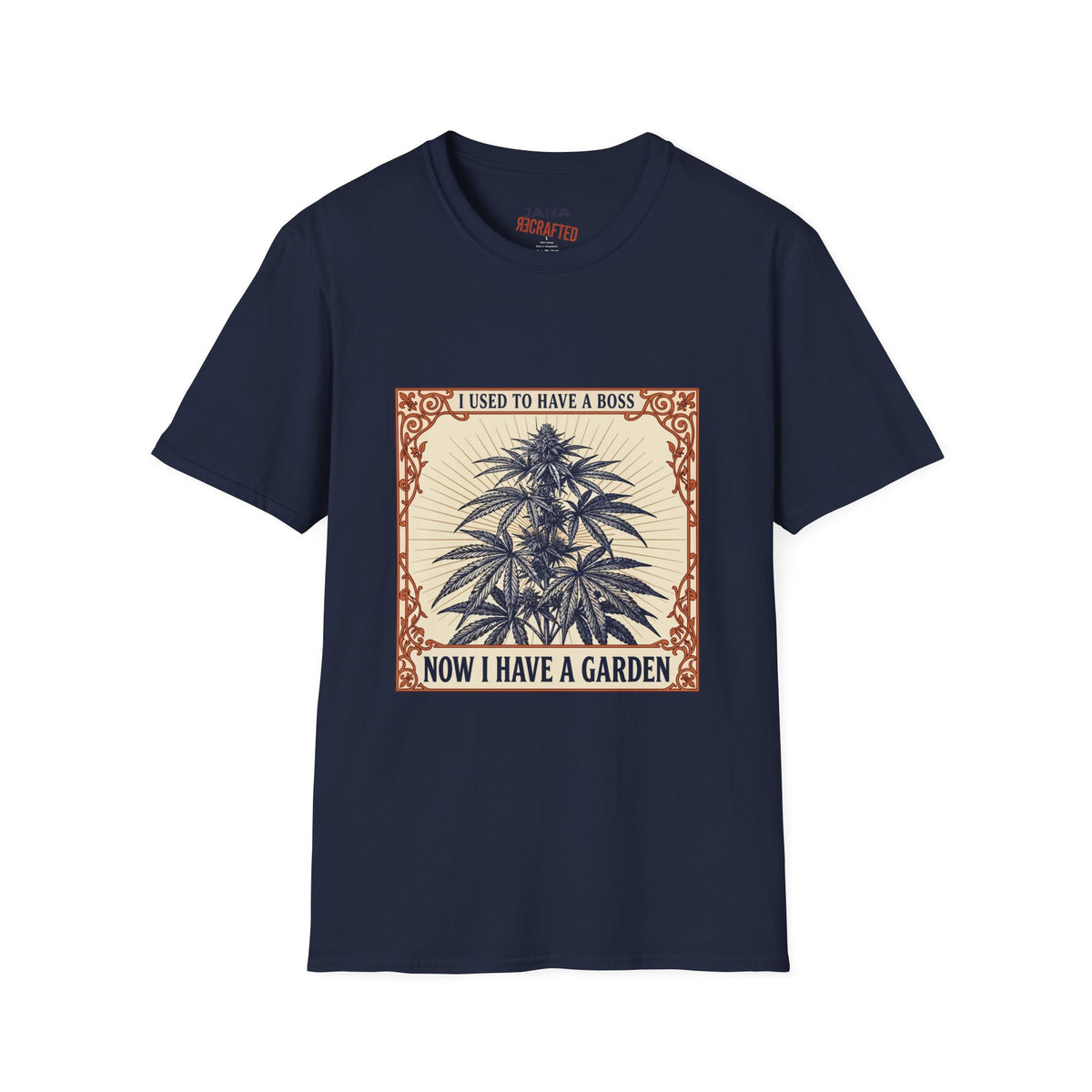 I Used to Have a Boss, Now I Have a Garden — Cannabis Botanical Tee