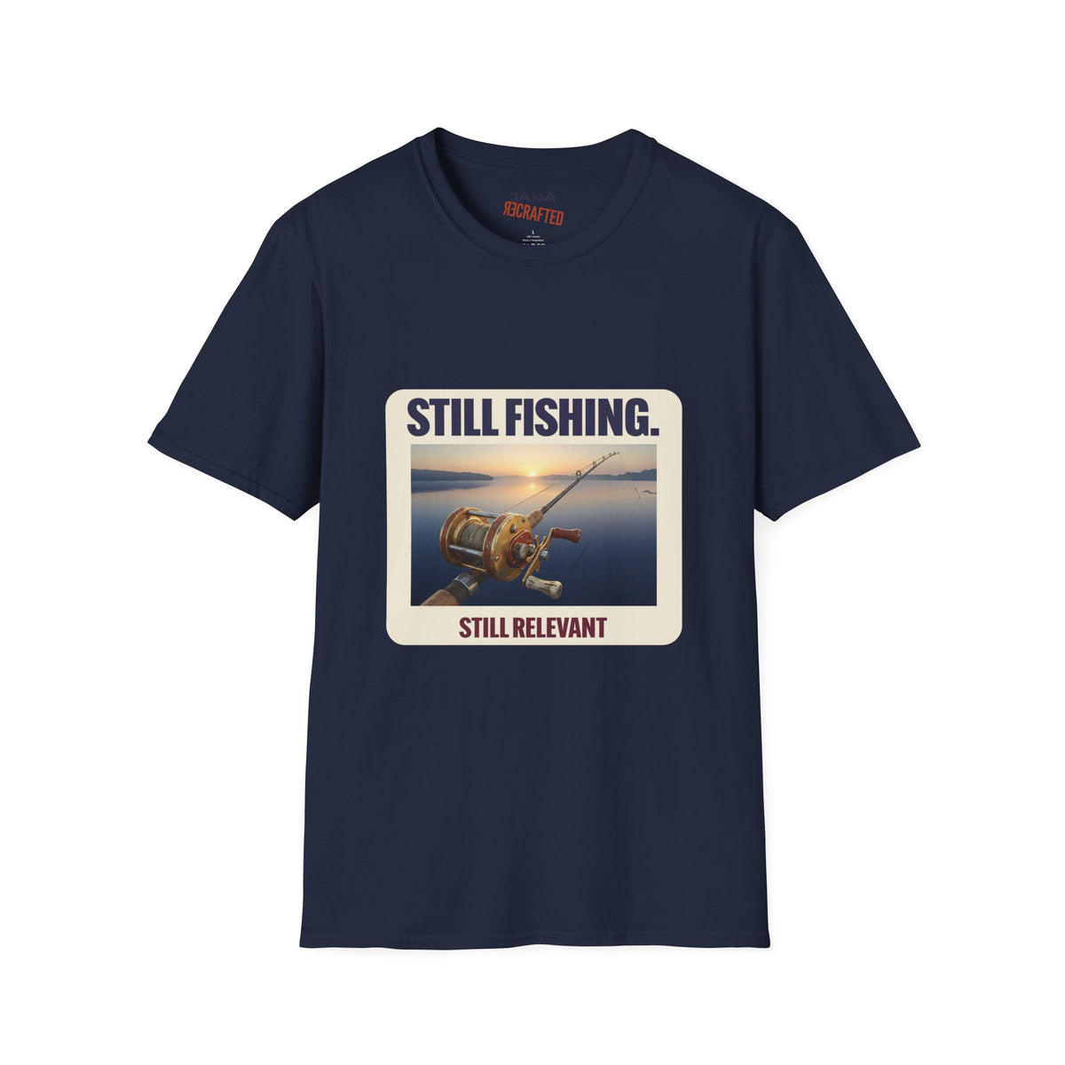 Still Fishing, Still Relevant — Sunrise Lake Tee