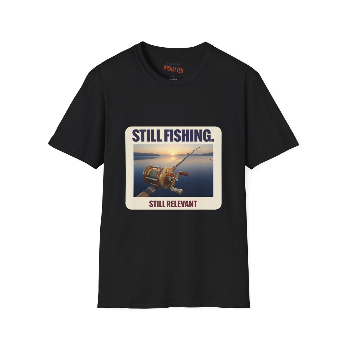 Still Fishing, Still Relevant — Sunrise Lake Tee