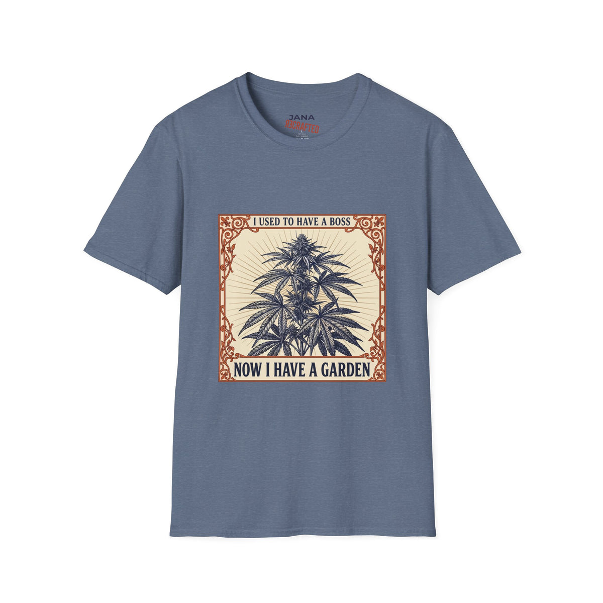I Used to Have a Boss, Now I Have a Garden — Cannabis Botanical Tee