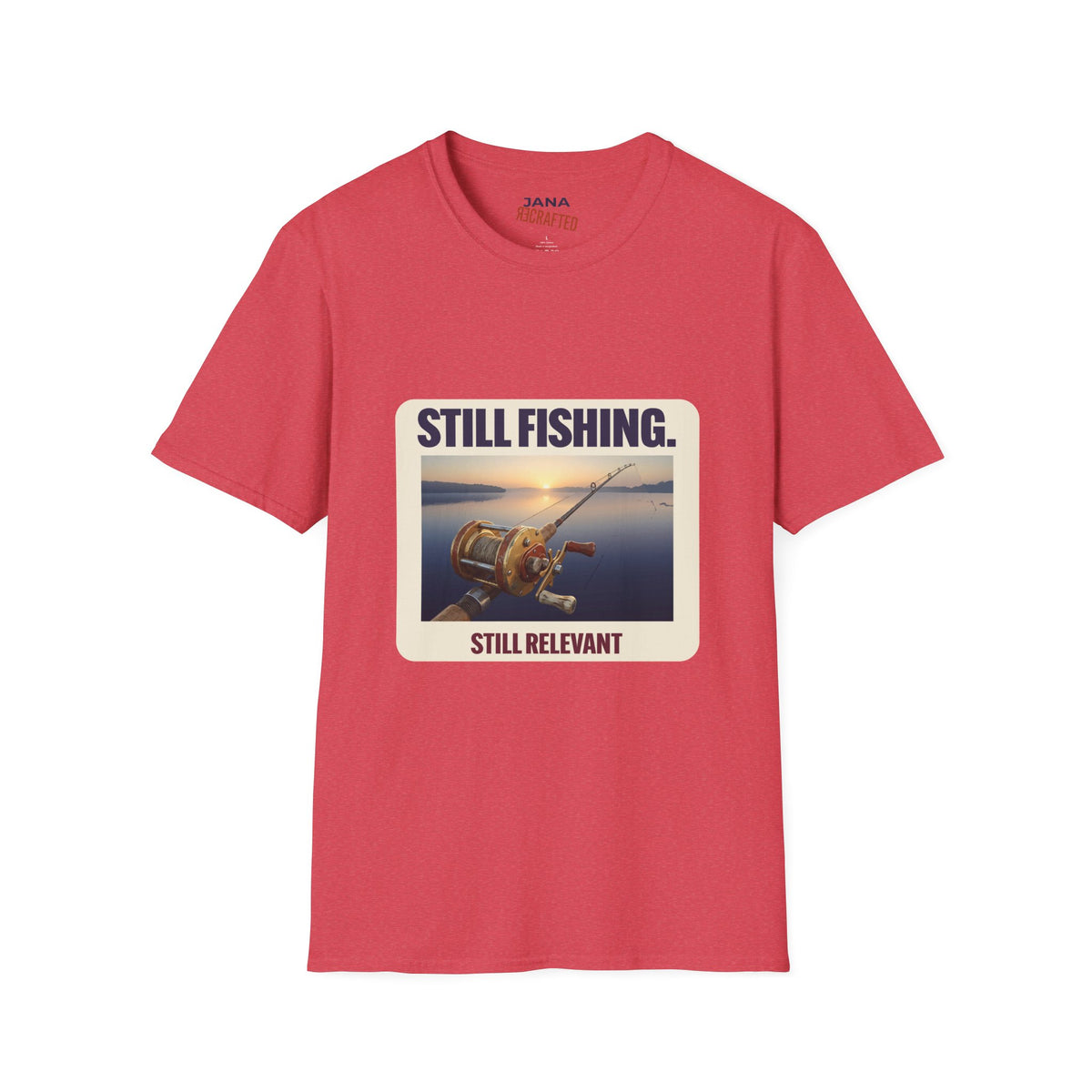 Still Fishing, Still Relevant — Sunrise Lake Tee