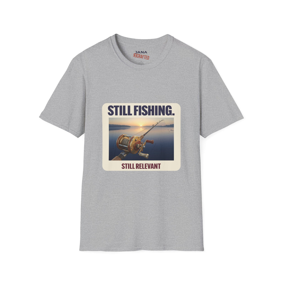 Still Fishing, Still Relevant — Sunrise Lake Tee