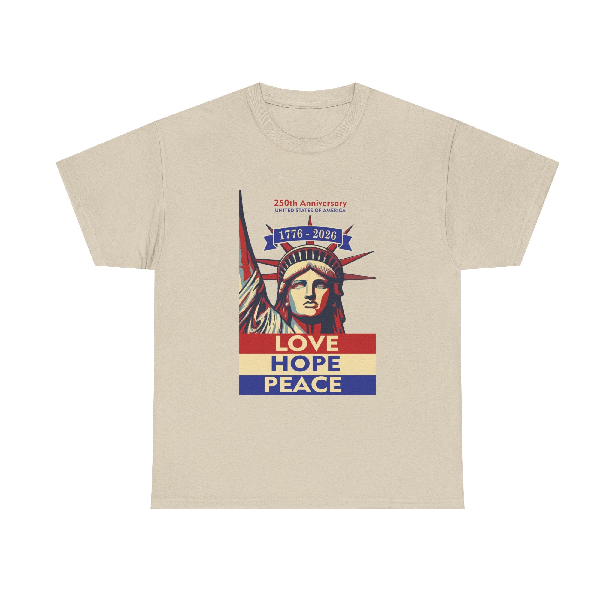 250th Anniversary 1776-2026 Patriotic Shirt | Statue of Liberty Love Hope Peace