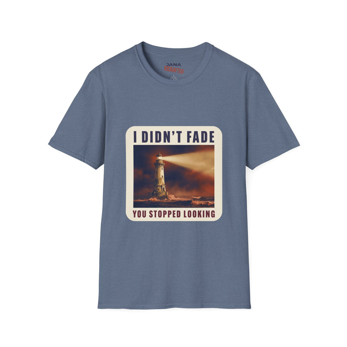 I Didn't Fade, You Stopped Looking — Lighthouse Tee