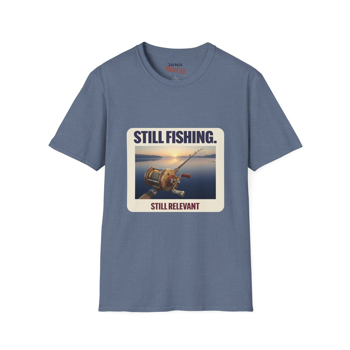 Still Fishing, Still Relevant — Sunrise Lake Tee