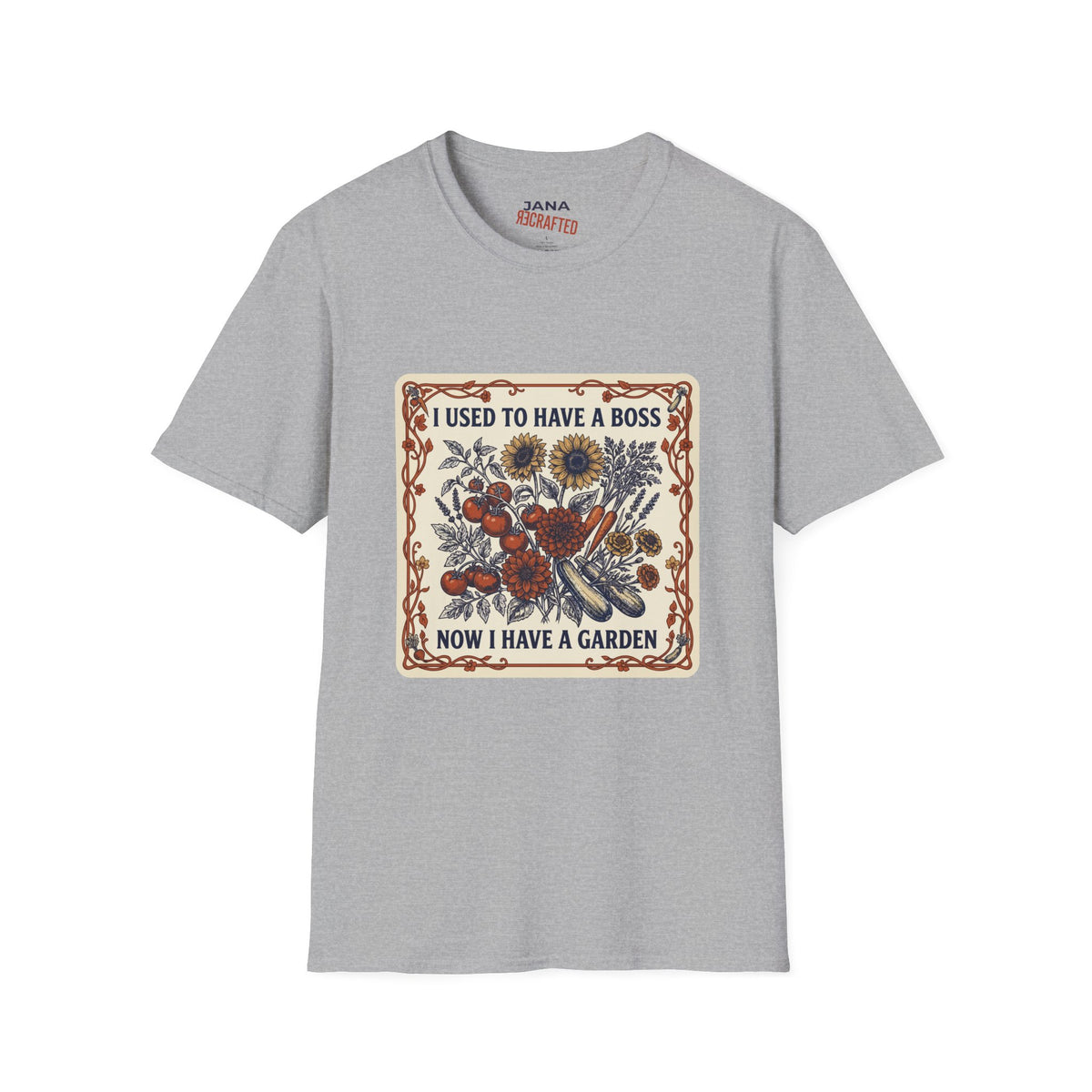 I Used to Have a Boss, Now I Have a Garden — Veggie & Flower Garden Tee