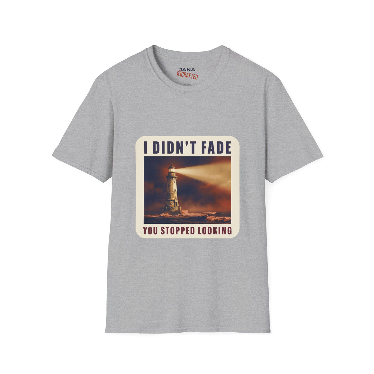 I Didn't Fade, You Stopped Looking — Lighthouse Tee