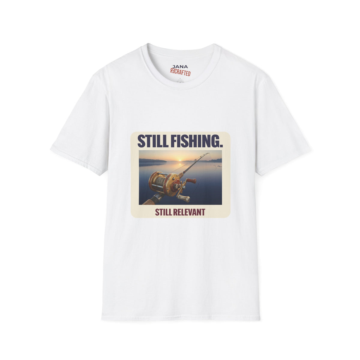 Still Fishing, Still Relevant — Sunrise Lake Tee