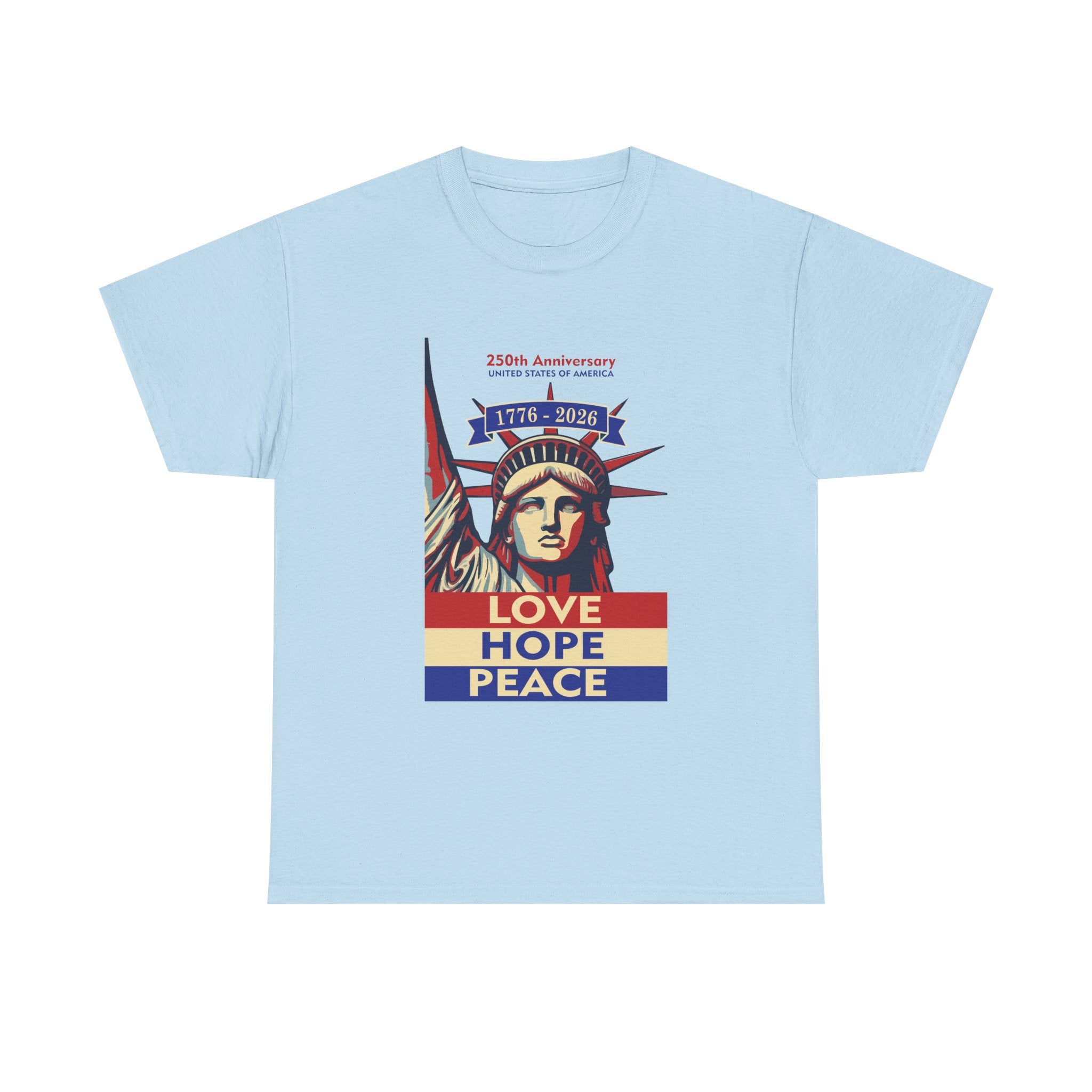 250th Anniversary 1776-2026 Patriotic Shirt | Statue of Liberty Love Hope Peace