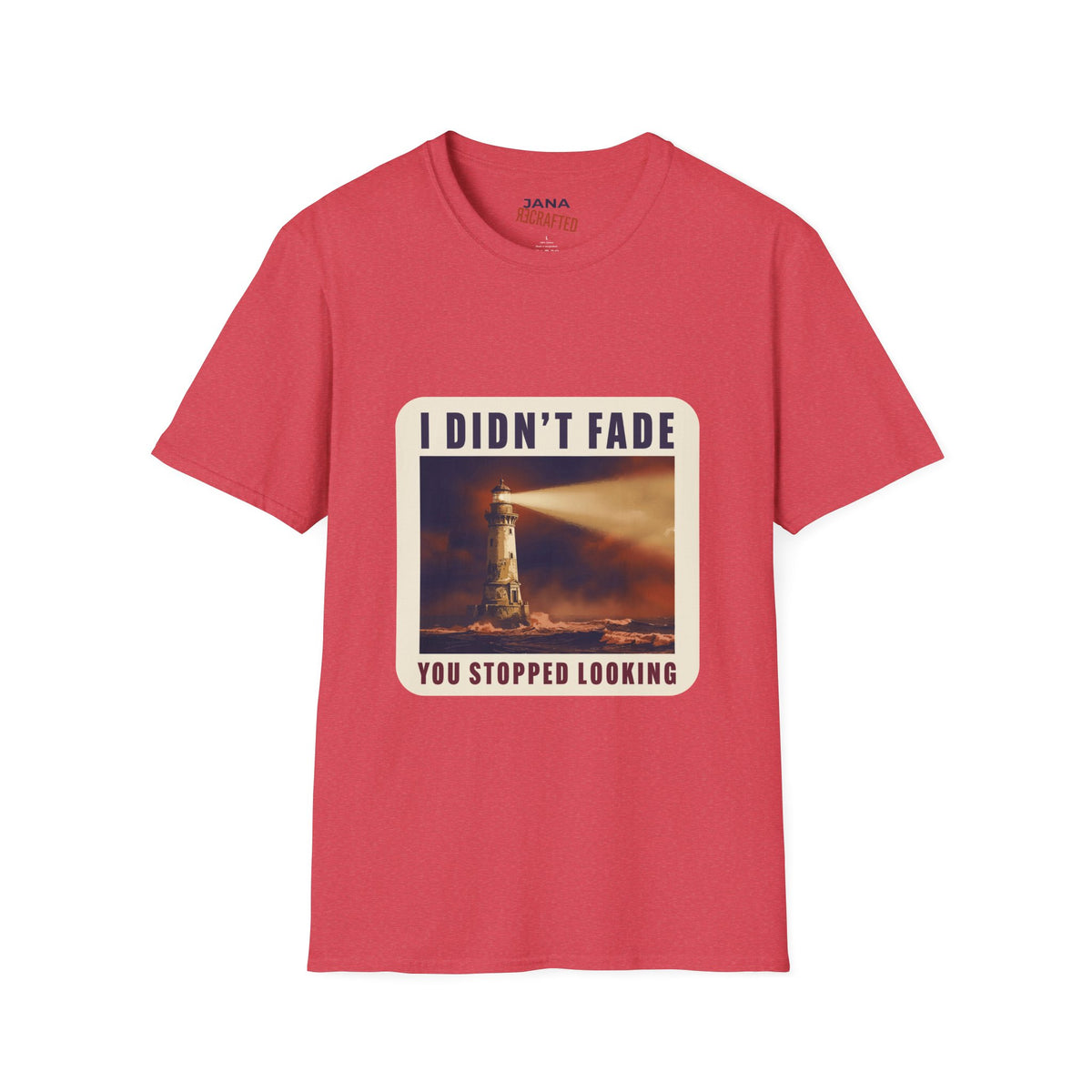 I Didn't Fade, You Stopped Looking — Lighthouse Tee