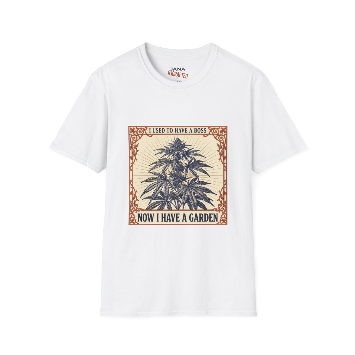 I Used to Have a Boss, Now I Have a Garden — Cannabis Botanical Tee