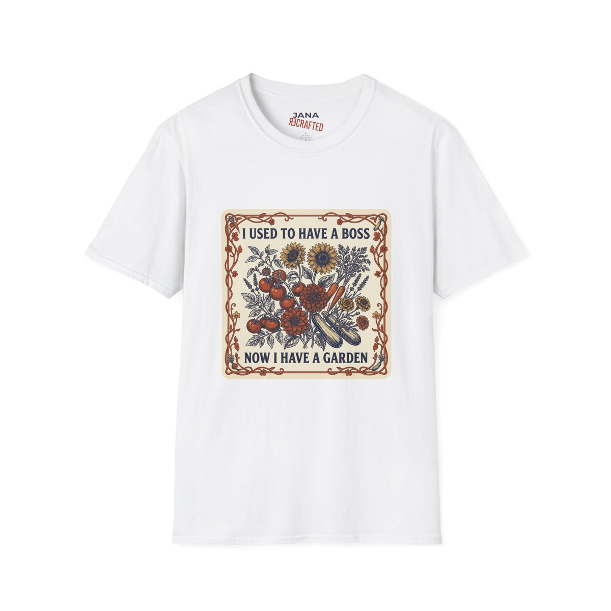 I Used to Have a Boss, Now I Have a Garden — Veggie & Flower Garden Tee