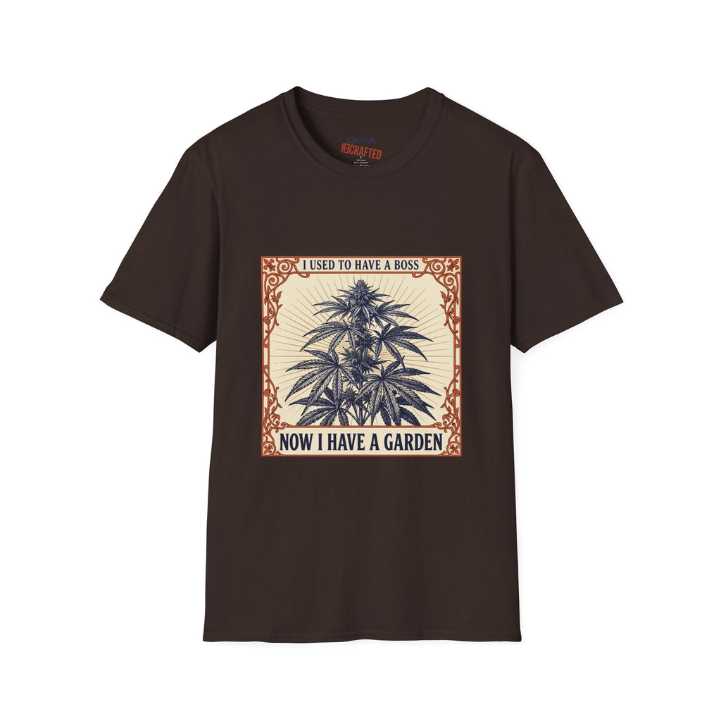 I Used to Have a Boss, Now I Have a Garden — Cannabis Botanical Tee