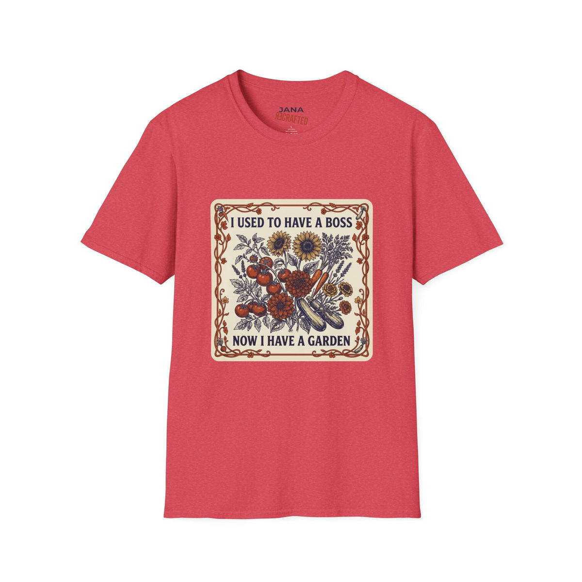I Used to Have a Boss, Now I Have a Garden — Veggie & Flower Garden Tee