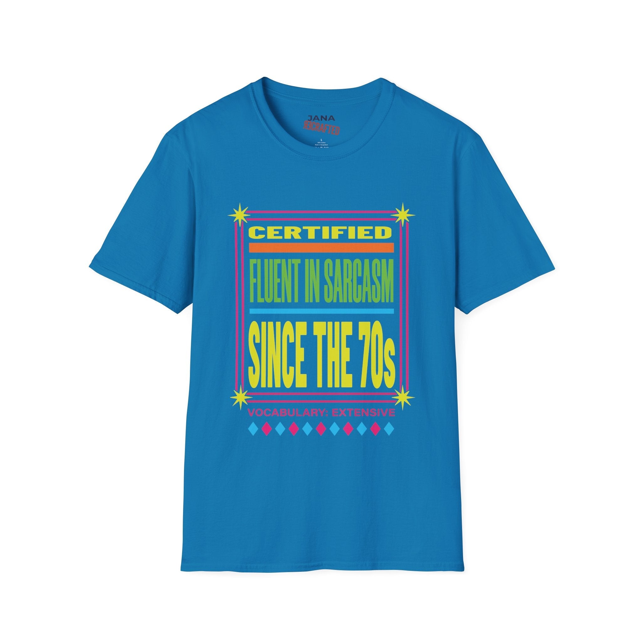 Certified Fluent in Sarcasm Since the '70s — Retro Neon Graphic T-Shirt - Jana Recrafted