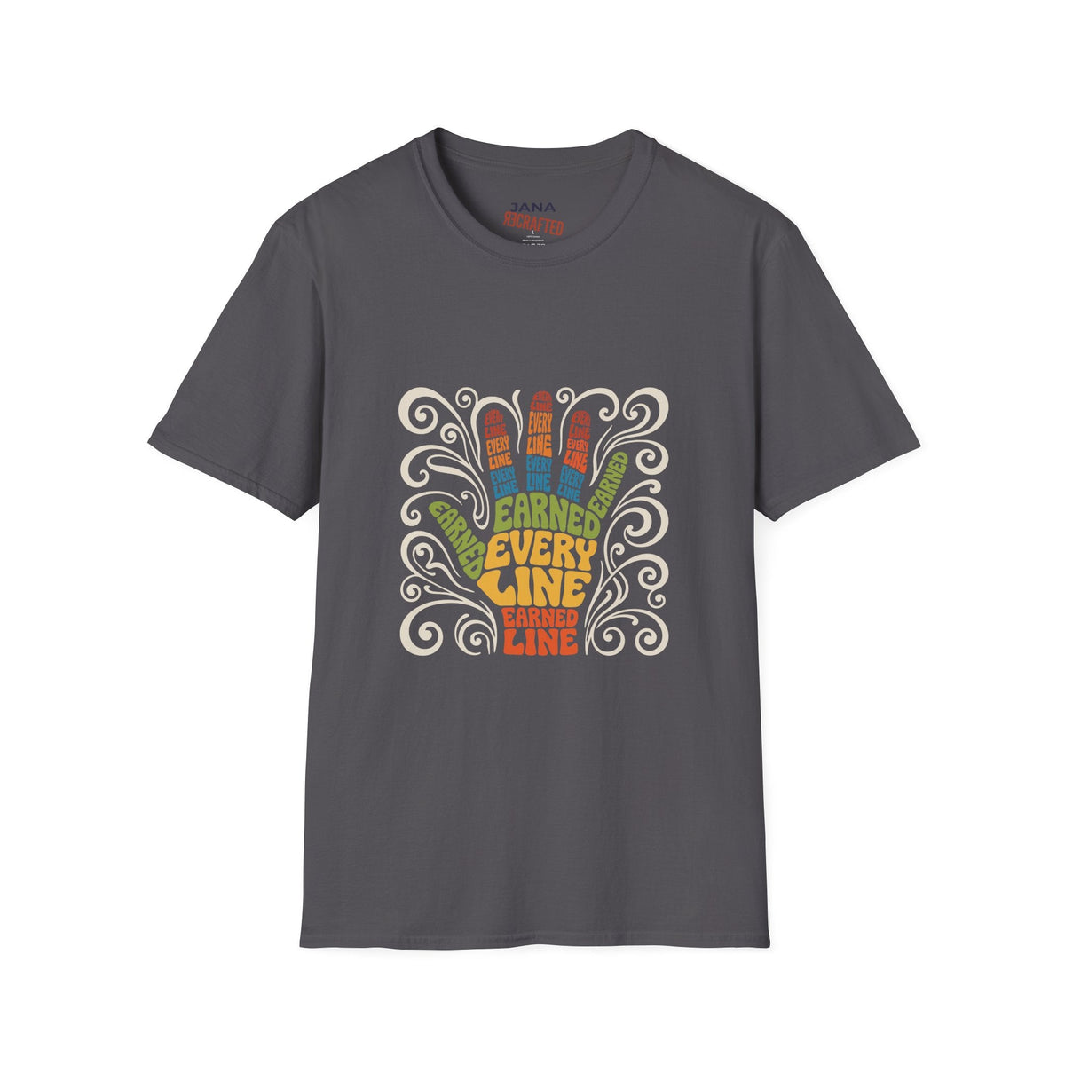 Earned Every Line T-Shirt | Retro Groovy Hand Graphic Tee - Jana Recrafted