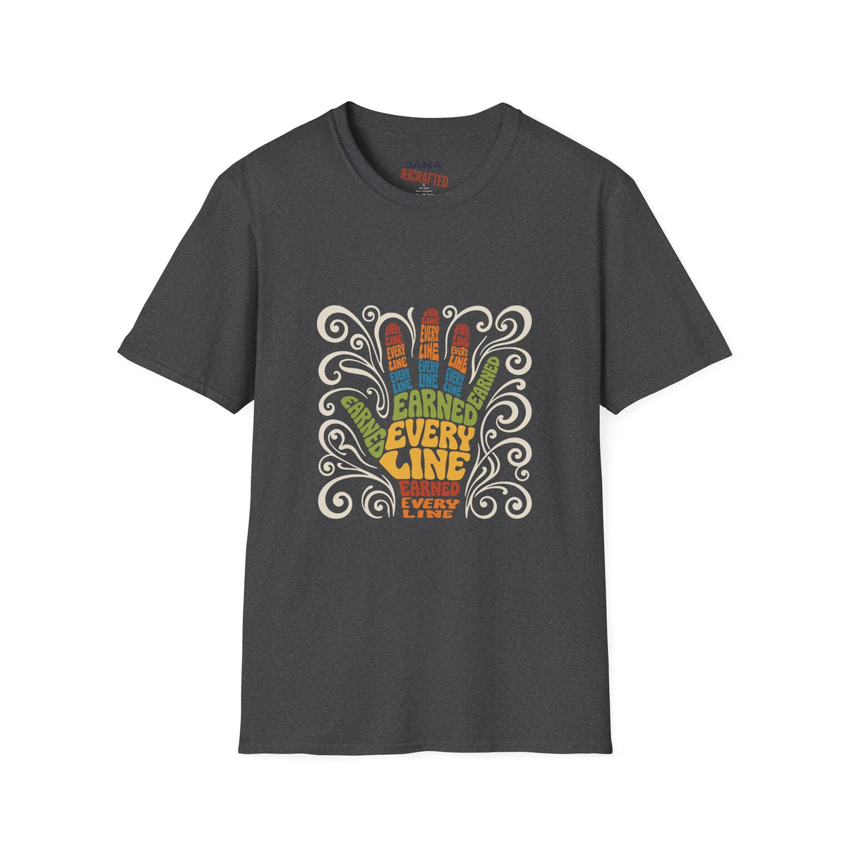 Earned Every Line T-Shirt | Retro Groovy Hand Graphic Tee - Jana Recrafted