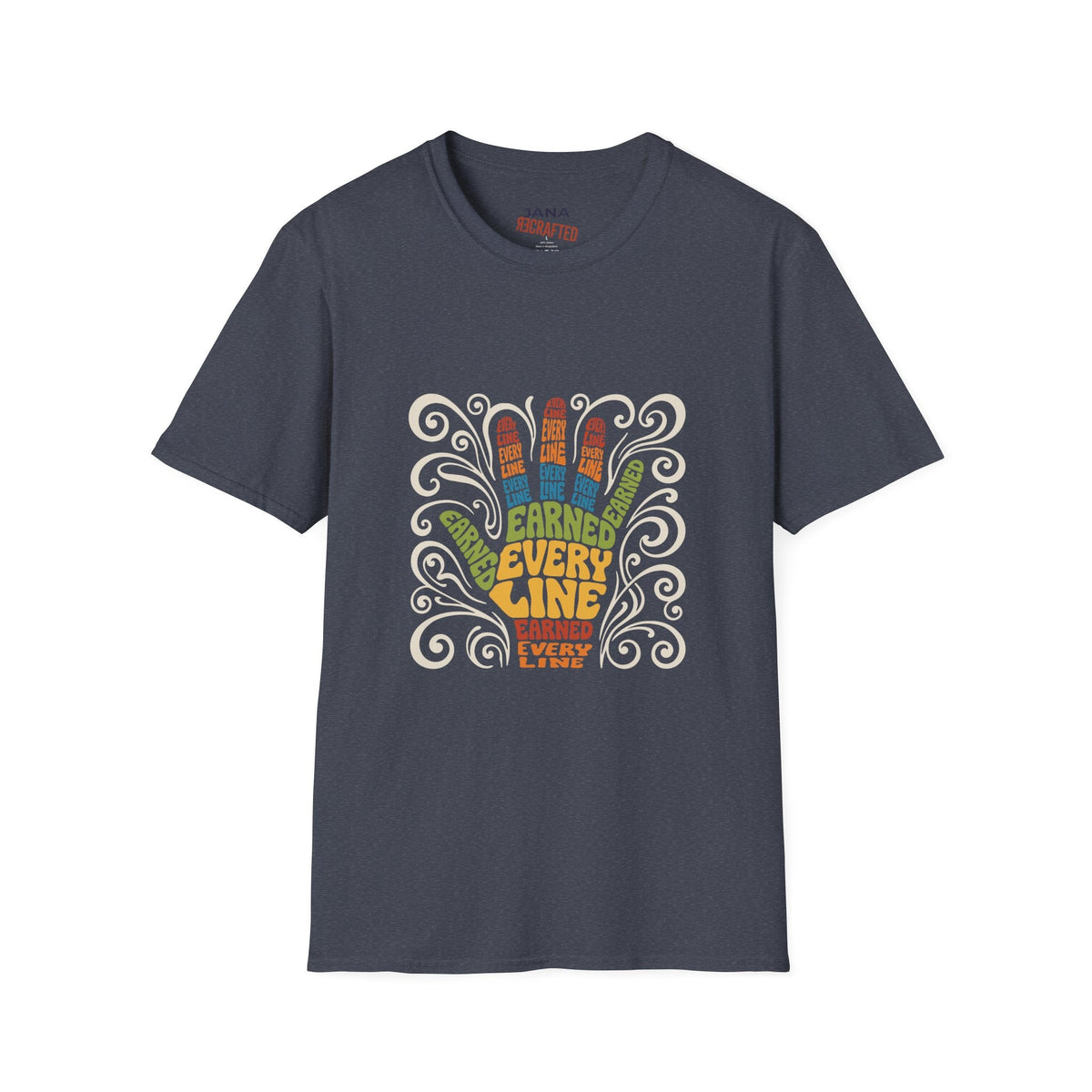 Earned Every Line T-Shirt | Retro Groovy Hand Graphic Tee - Jana Recrafted
