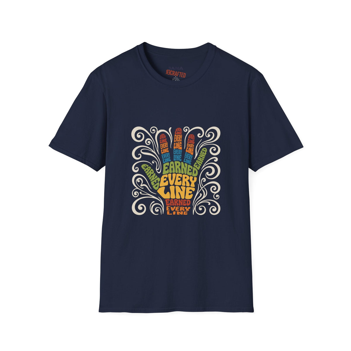 Earned Every Line T-Shirt | Retro Groovy Hand Graphic Tee - Jana Recrafted