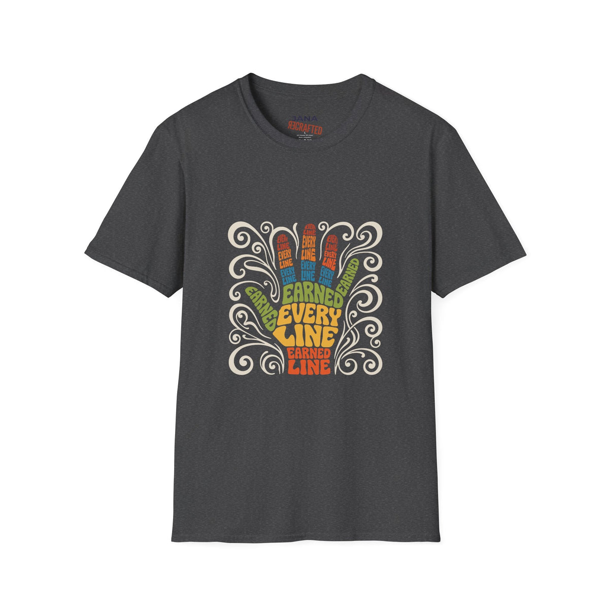 Earned Every Line T-Shirt | Retro Groovy Hand Graphic Tee - Jana Recrafted