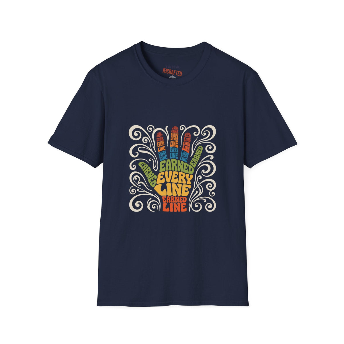 Earned Every Line T-Shirt | Retro Groovy Hand Graphic Tee - Jana Recrafted