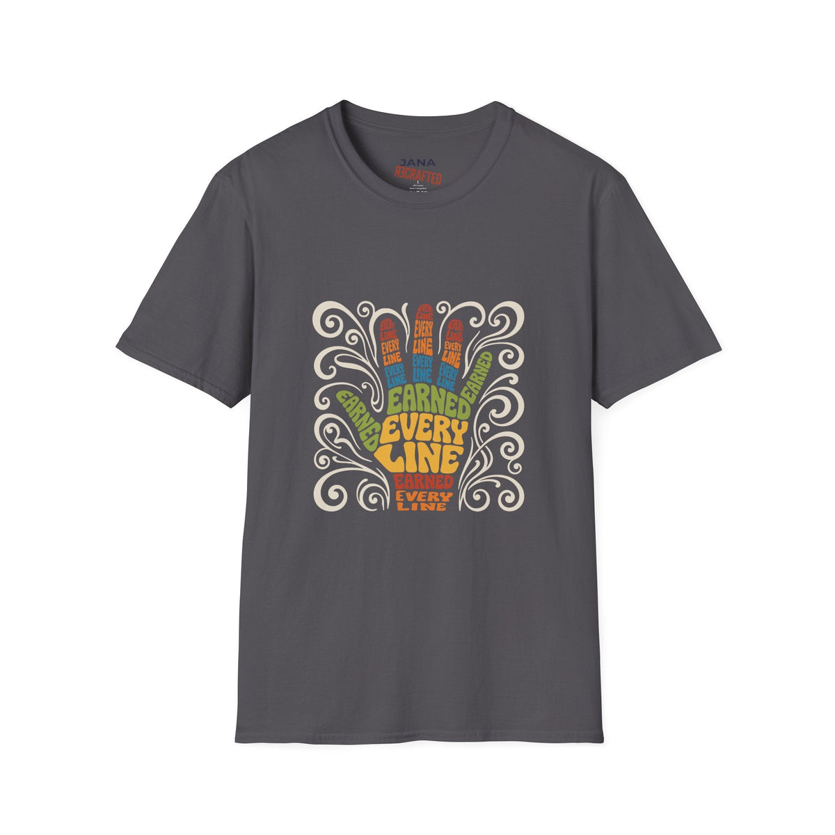 Earned Every Line T-Shirt | Retro Groovy Hand Graphic Tee - Jana Recrafted