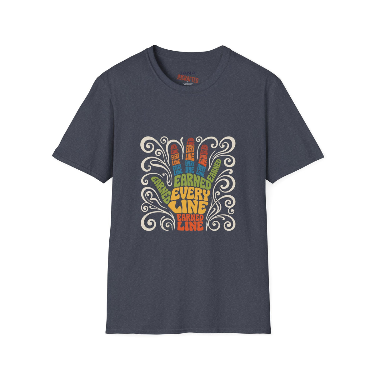 Earned Every Line T-Shirt | Retro Groovy Hand Graphic Tee - Jana Recrafted