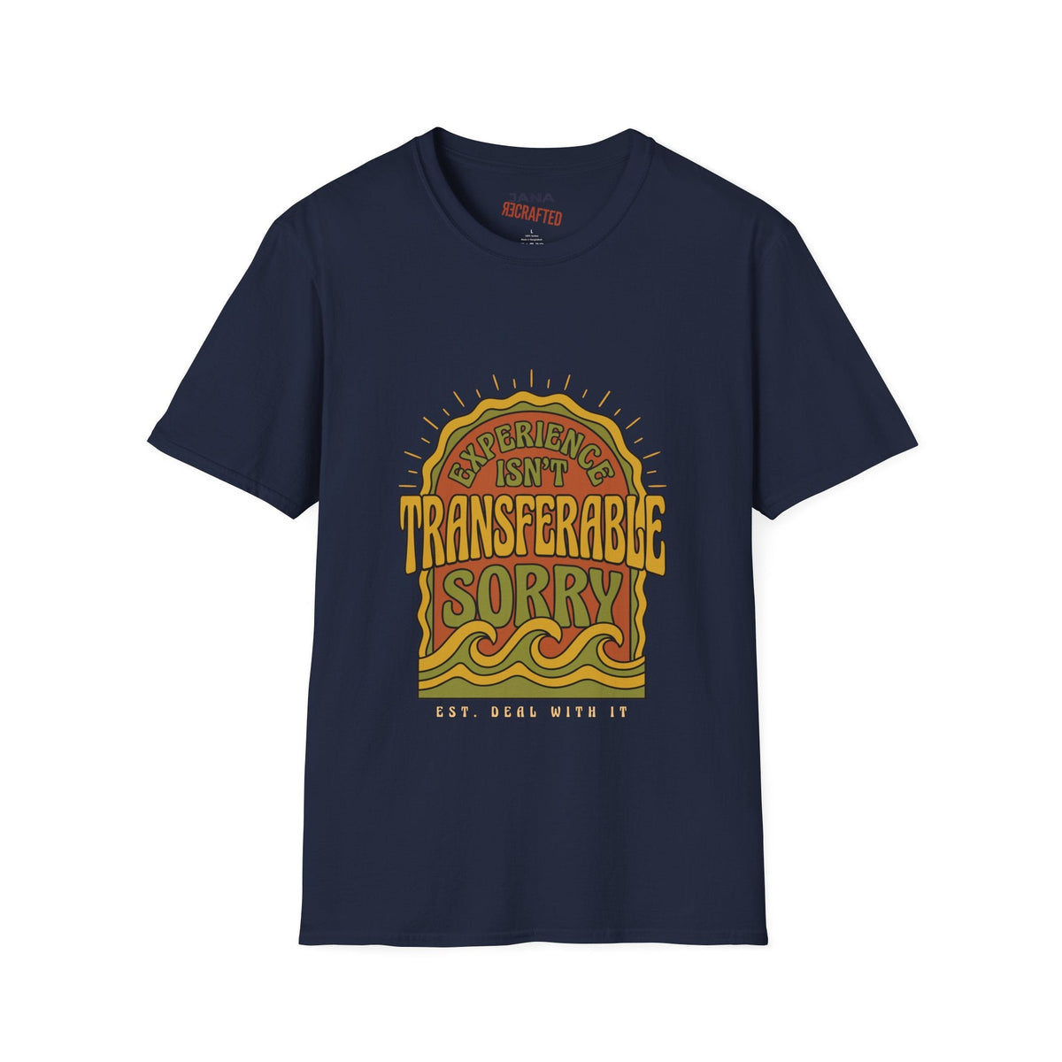 Experience Isn't Transferable — Boho Tee - Jana Recrafted