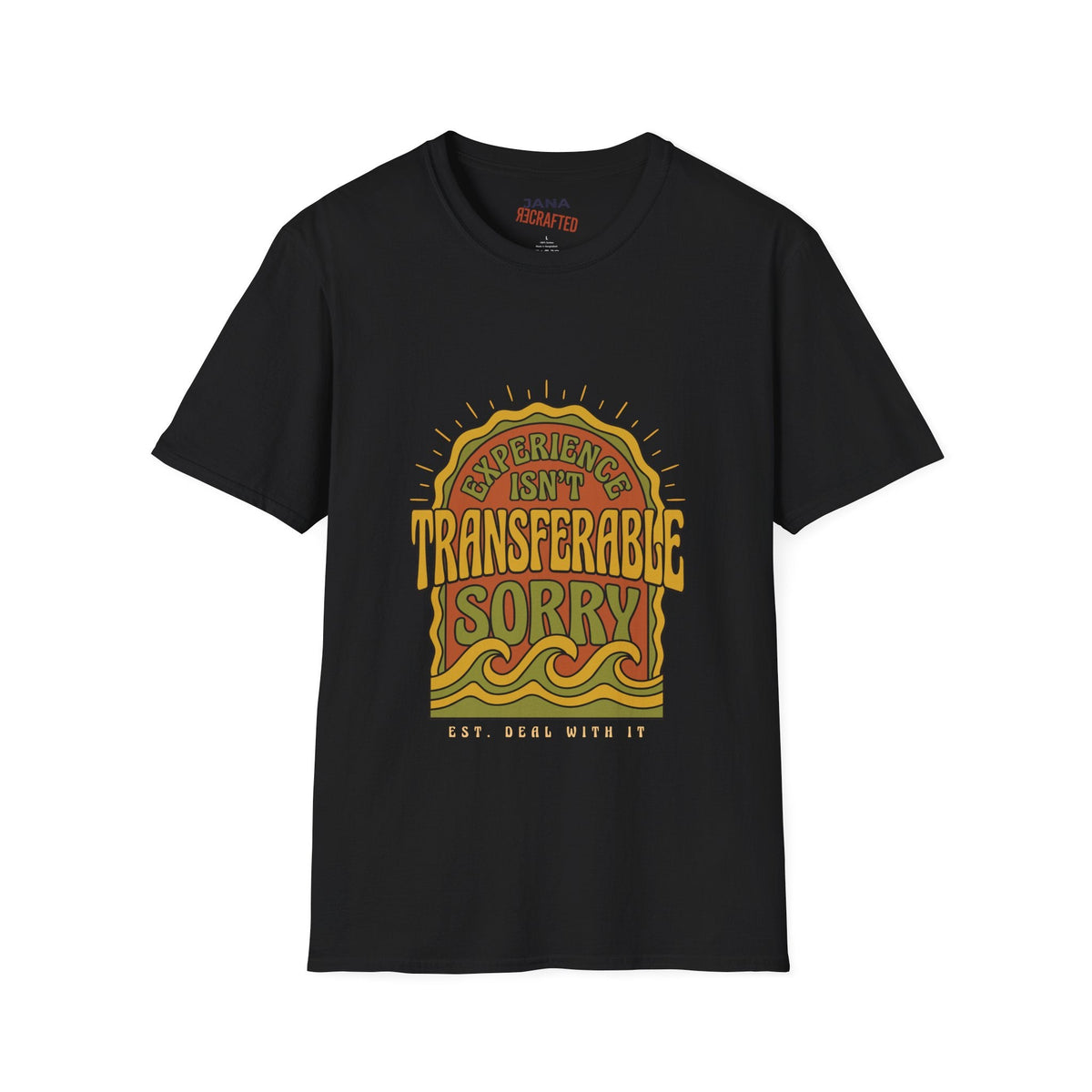 Experience Isn't Transferable — Boho Tee - Jana Recrafted