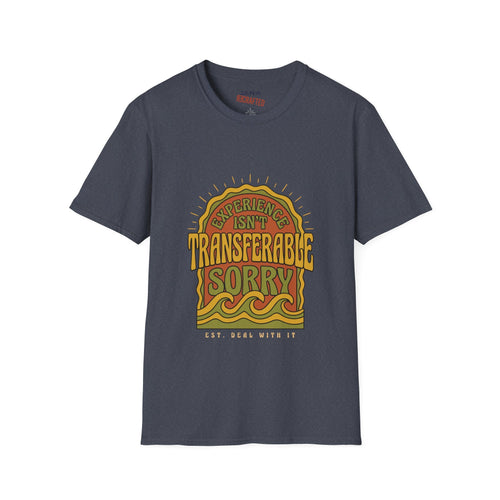 Experience Isn't Transferable — Boho Tee - Jana Recrafted