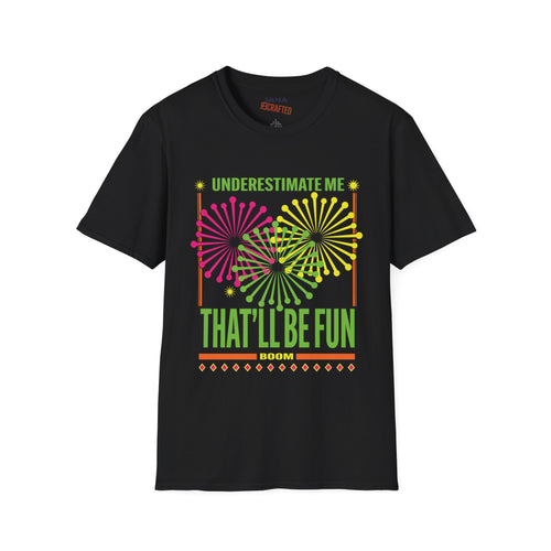 Firework Underestimate Me That'll Be Fun — Retro Neon Graphic Tee - Jana Recrafted