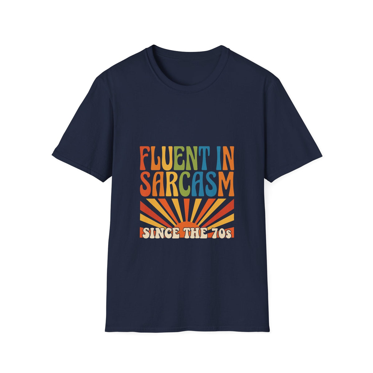 Fluent in Sarcasm Since the 70s T-Shirt - Retro Groovy Sunburst Graphic Tee - Jana Recrafted