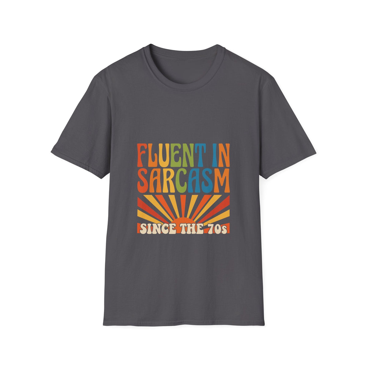 Fluent in Sarcasm Since the 70s T-Shirt - Retro Groovy Sunburst Graphic Tee - Jana Recrafted