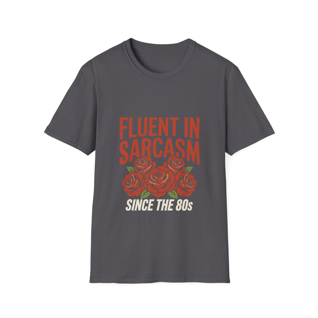 Fluent in Sarcasm Since the 80s — Vintage Rose Tee - Jana Recrafted