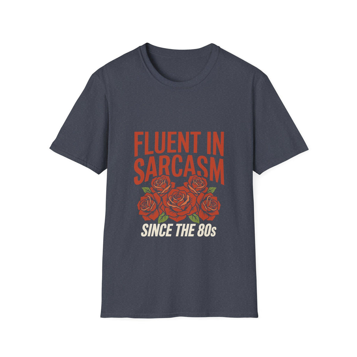 Fluent in Sarcasm Since the 80s — Vintage Rose Tee - Jana Recrafted