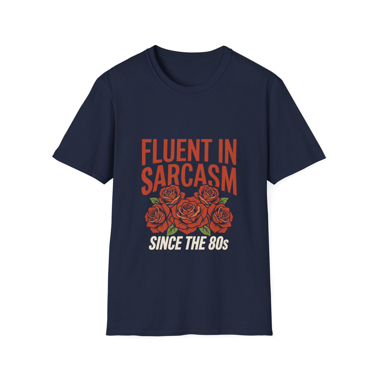 Fluent in Sarcasm T-Shirt — Since the 80s Vintage Rose Graphic Tee - Jana Recrafted