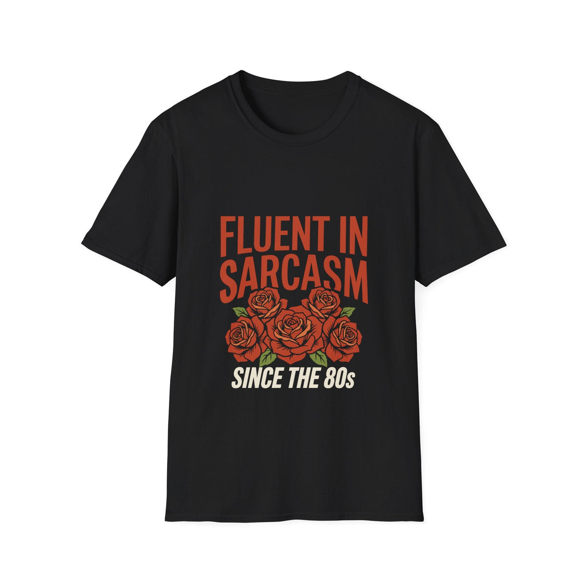 Fluent in Sarcasm T-Shirt — Since the 80s Vintage Rose Graphic Tee - Jana Recrafted