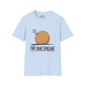 I Don’t Have Time For Your Timeline T-Shirt — Funny Social Media Sarcastic Tee - Jana Recrafted