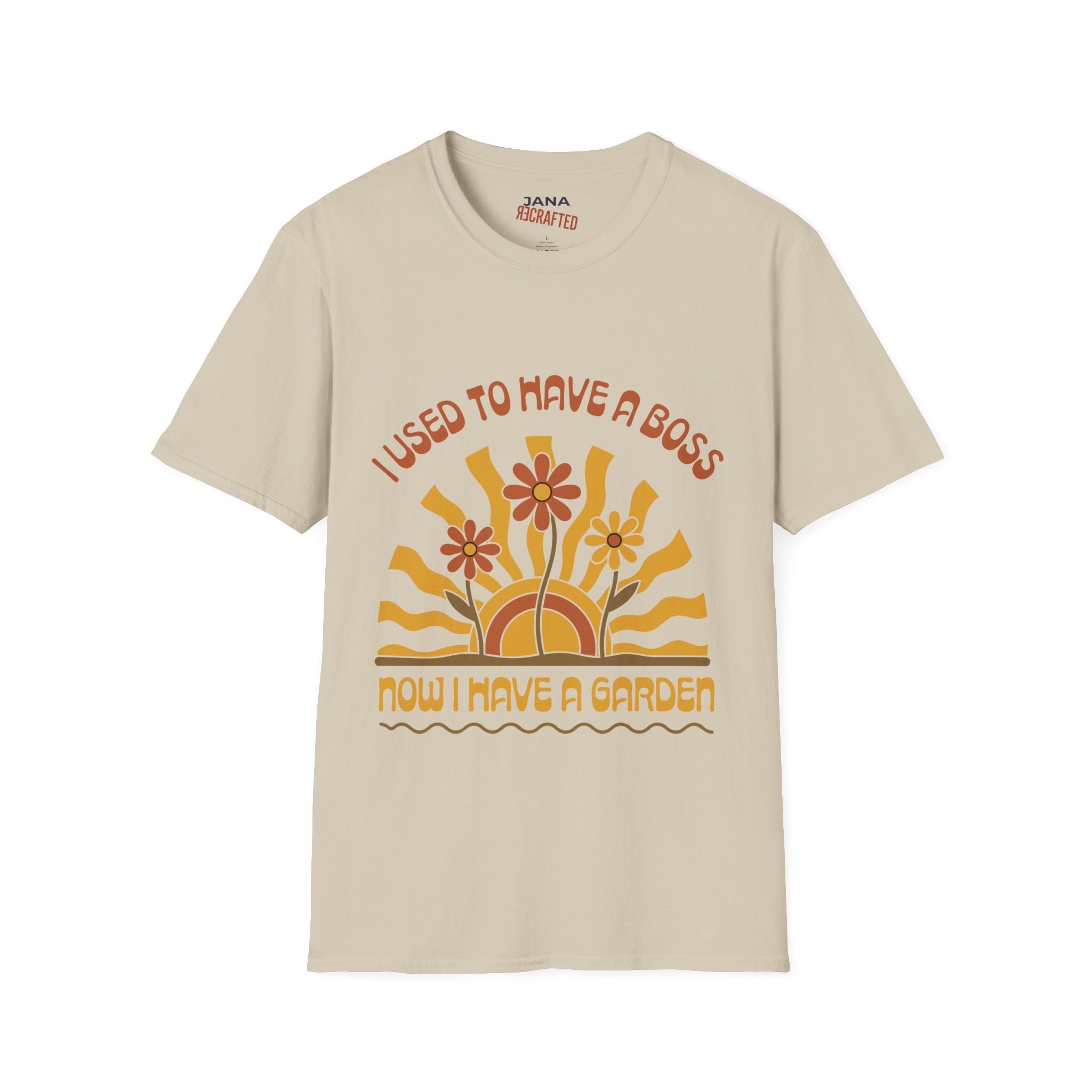 I Used To Have A Boss Now I Have A Garden — Boho Vintage Graphic T-Shirt - Jana Recrafted