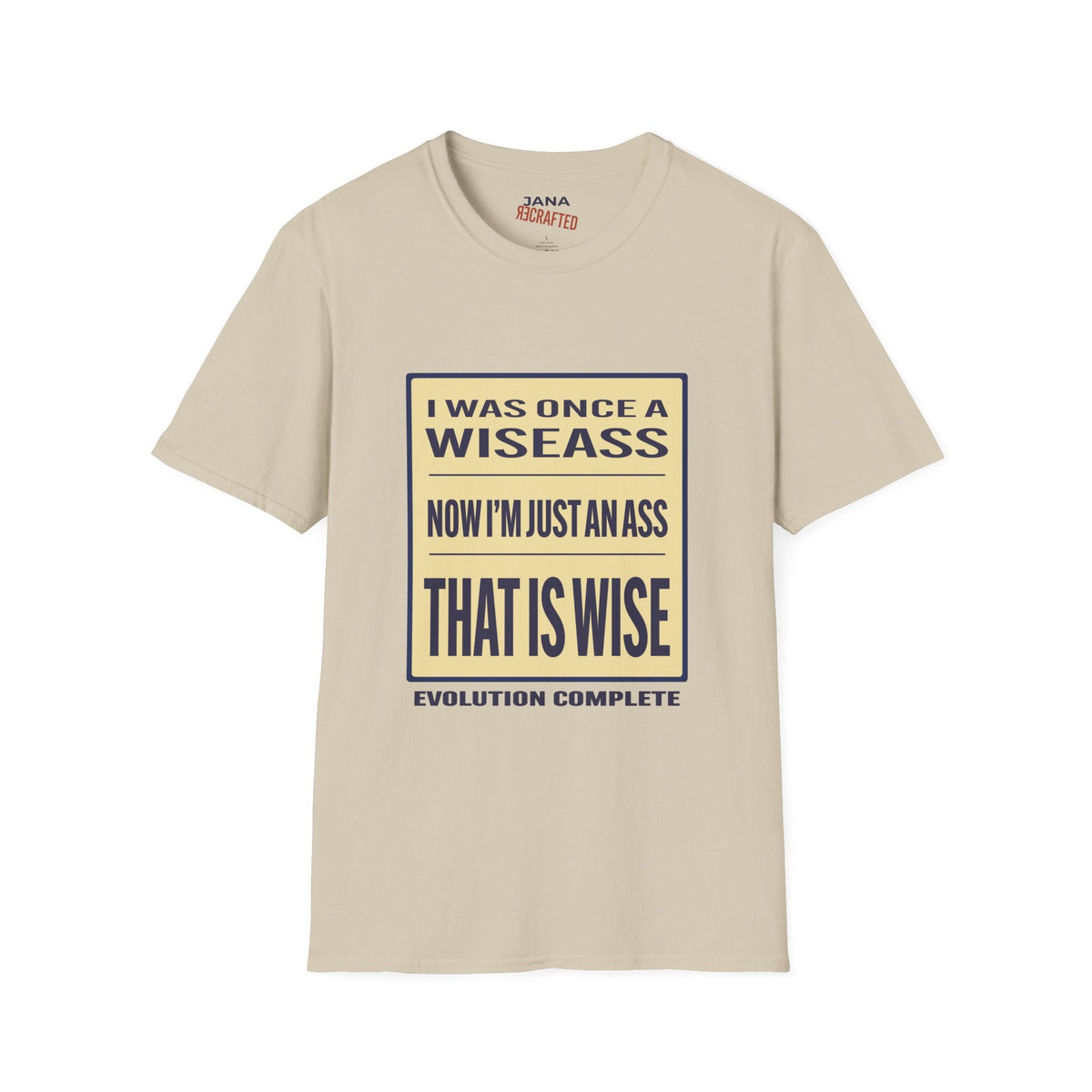 I Was Once a Wiseass, Now I'm Just an Ass — Vintage Graphic T-Shirt - Jana Recrafted