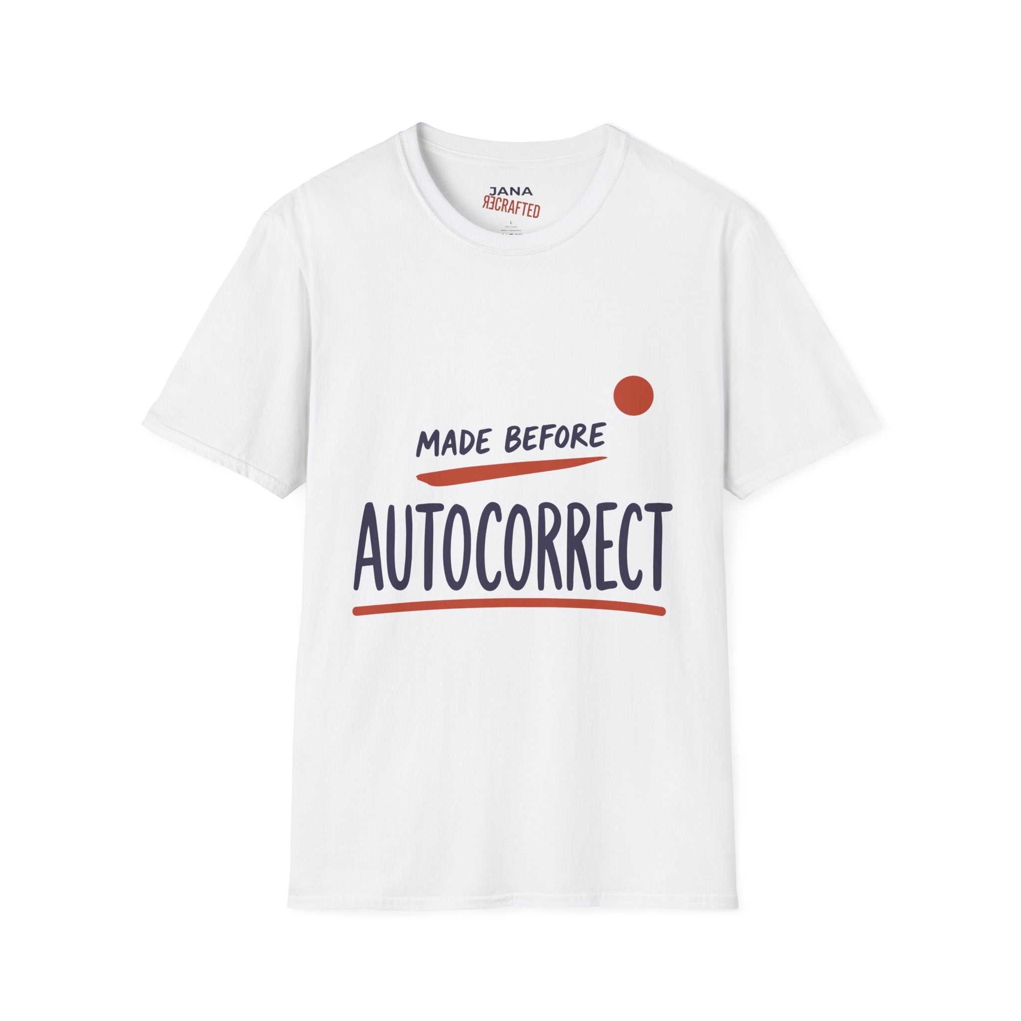 Made Before Autocorrect T-Shirt — Funny Text Tee for Writers & Word Lovers - Jana Recrafted