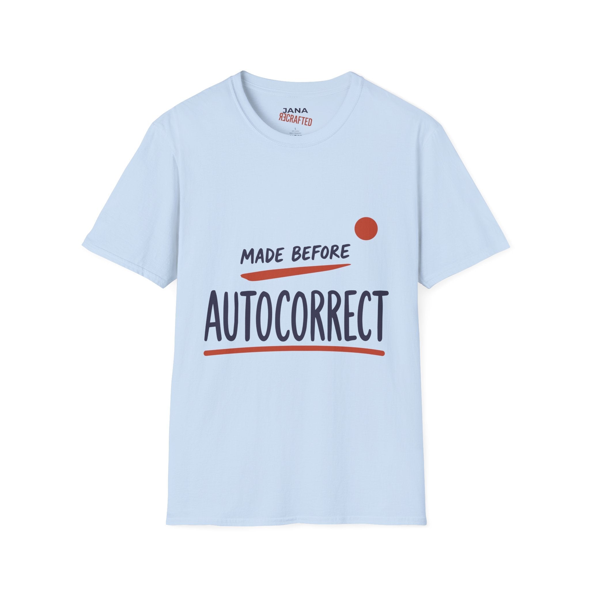 Made Before Autocorrect T-Shirt — Funny Text Tee for Writers & Word Lovers - Jana Recrafted