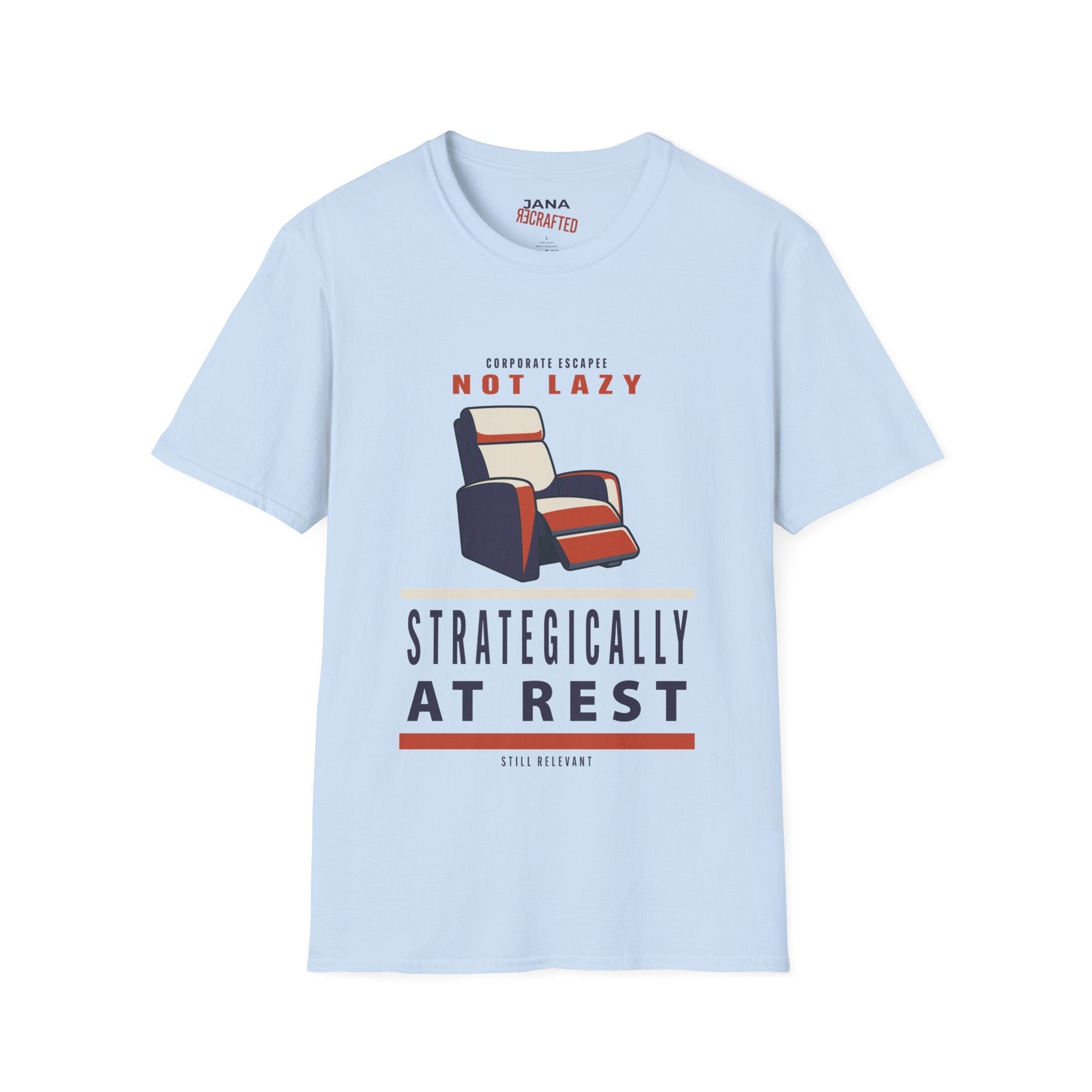 Not Lazy Recliner T‑Shirt — Strategically At Rest Graphic Tee - Jana Recrafted