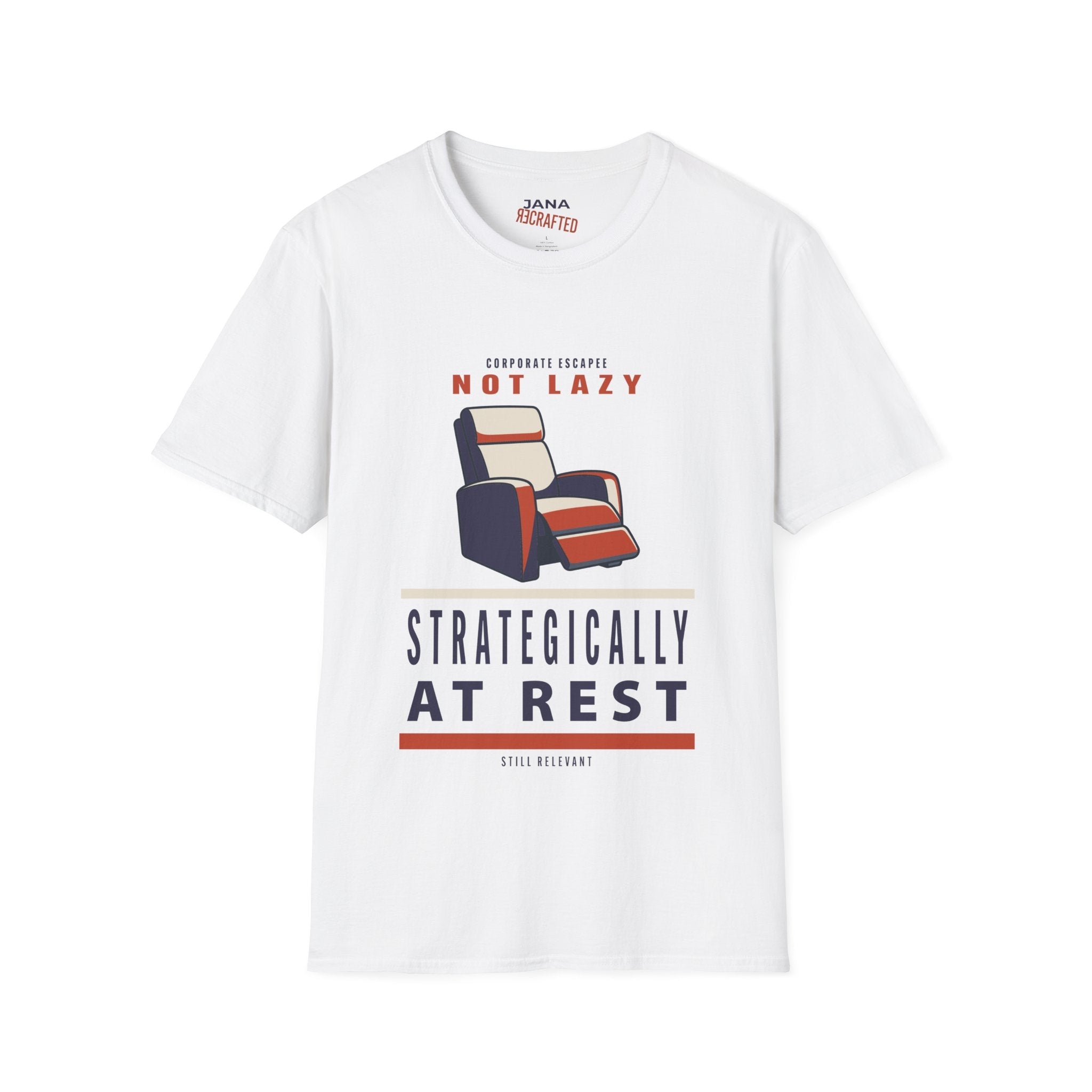 Not Lazy Recliner T‑Shirt — Strategically At Rest Graphic Tee - Jana Recrafted