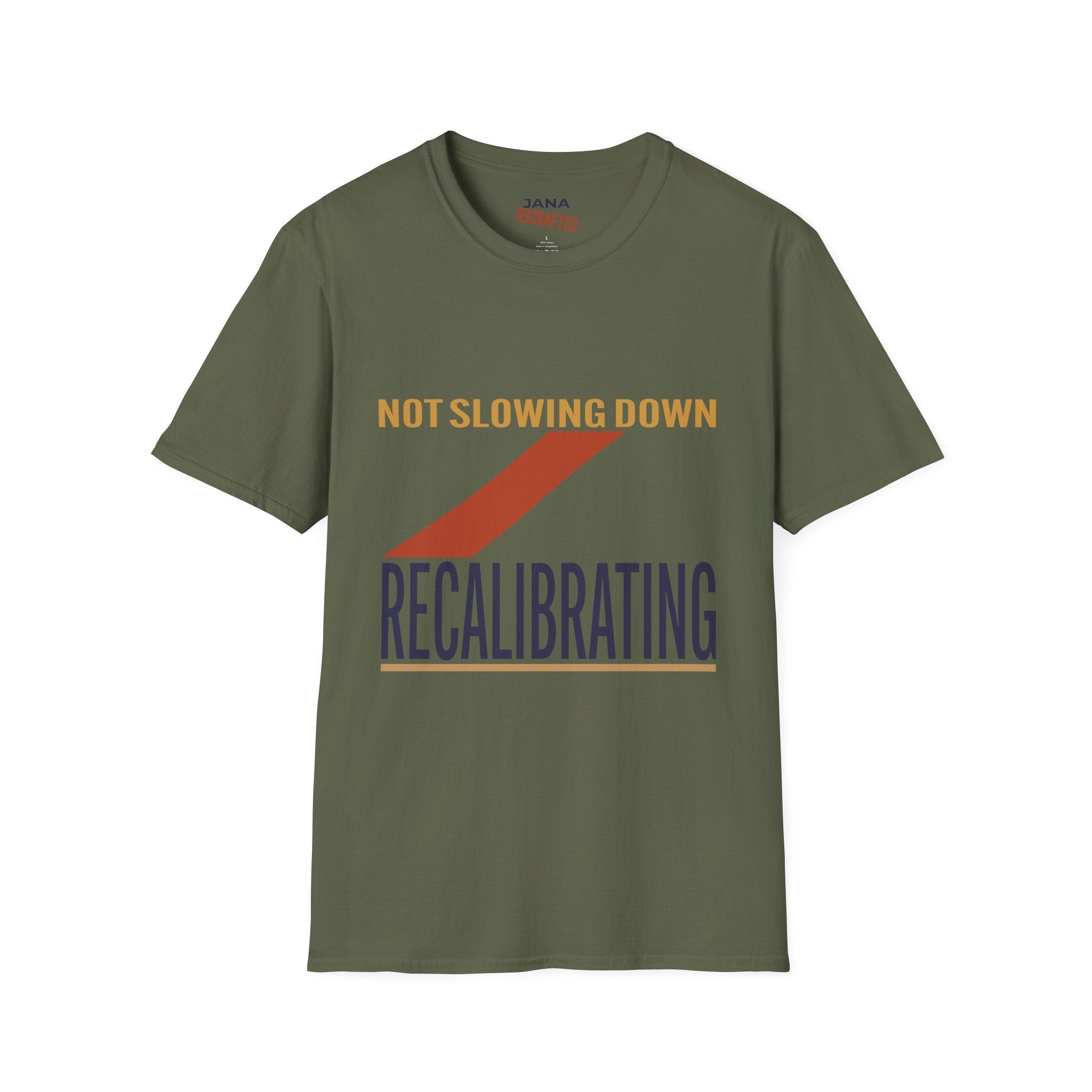 Not Slowing Down Recalibrating T-Shirt - Jana Recrafted